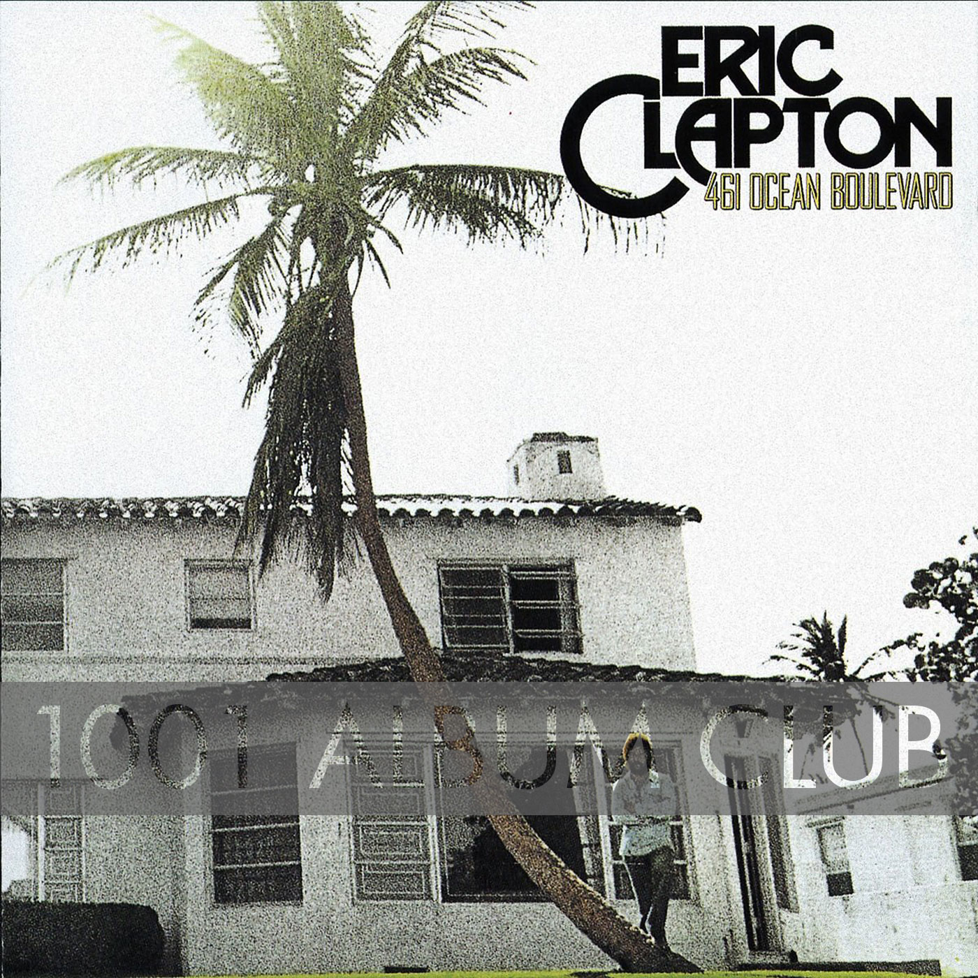 306 Eric Clapton – 461 Ocean Boulevard – 1001 Album Club